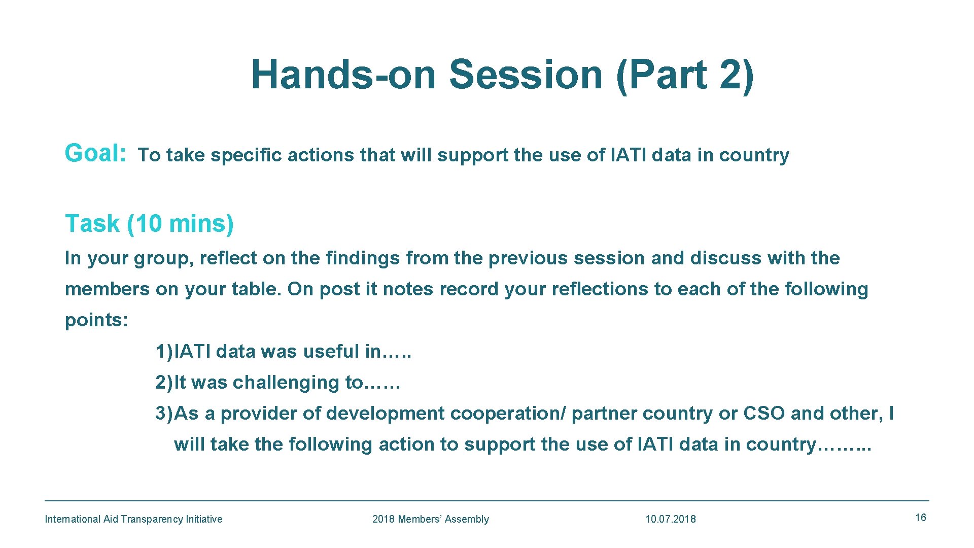 Hands-on Session (Part 2) Goal: To take specific actions that will support the use Hands-on Session (Part 2) Goal: To take specific actions that will support the use