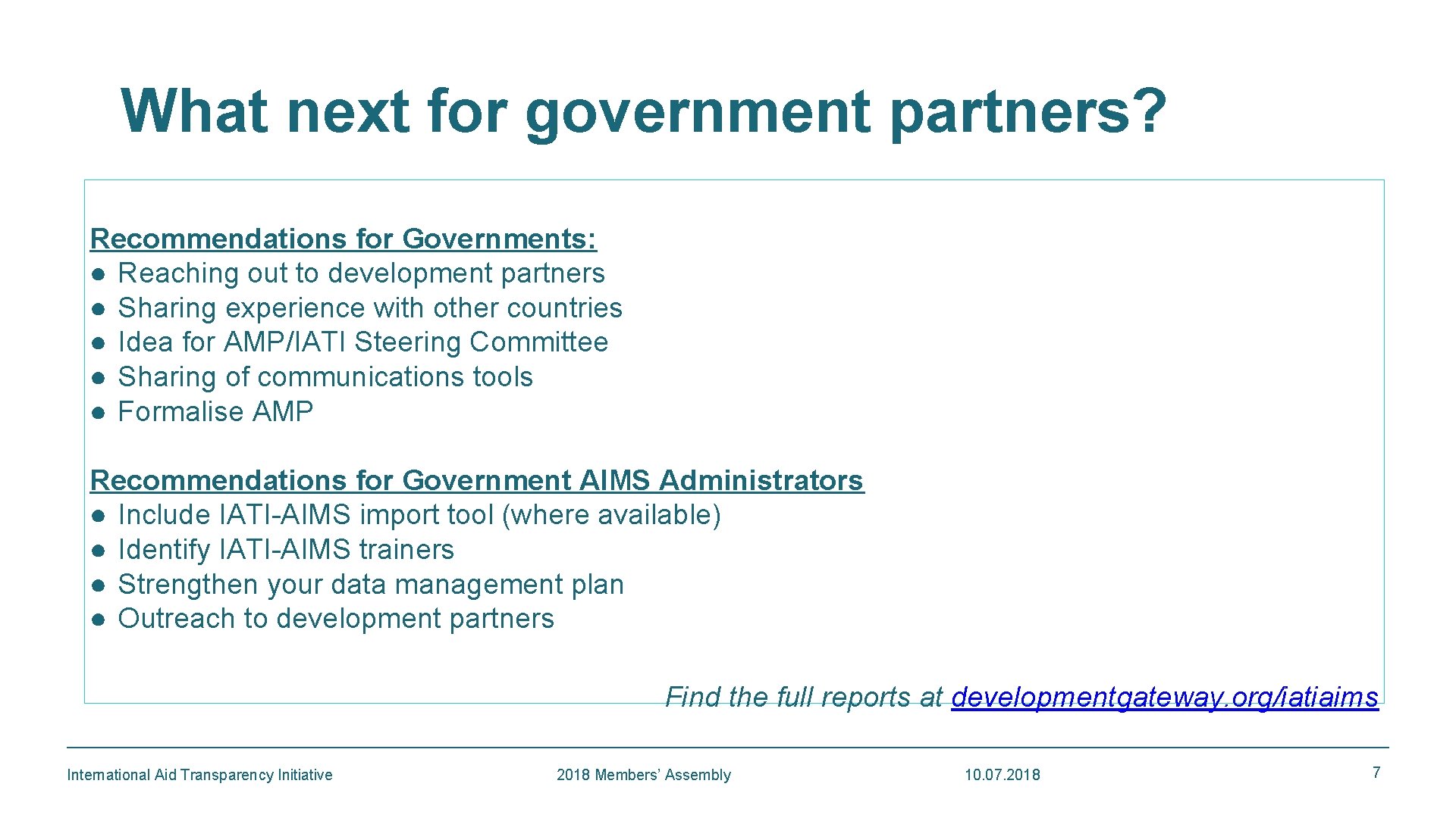 What next for government partners? Recommendations for Governments: ● Reaching out to development partners What next for government partners? Recommendations for Governments: ● Reaching out to development partners