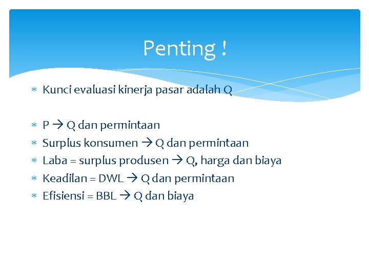 Penting ! Kunci evaluasi kinerja pasar adalah Q P Q dan permintaan Surplus konsumen