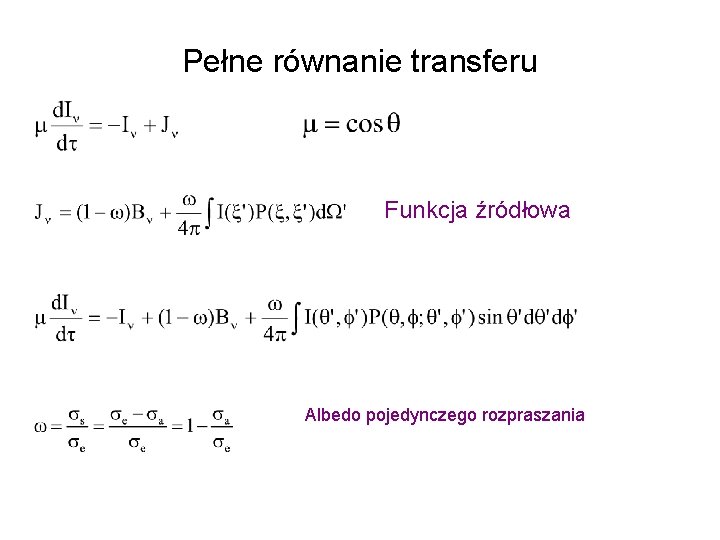 Pełne równanie transferu Funkcja źródłowa Albedo pojedynczego rozpraszania 