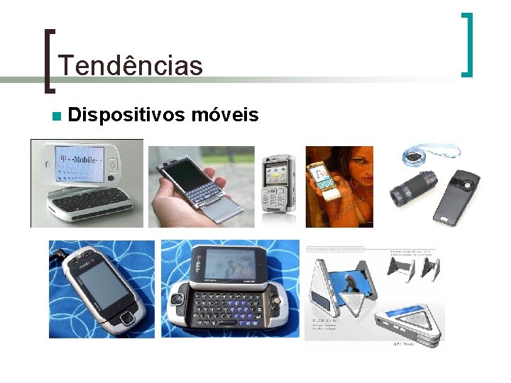 Tendências n Dispositivos móveis 