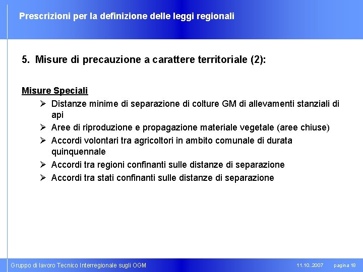 Prescrizioni per la definizione delle leggi regionali 5. Misure di precauzione a carattere territoriale