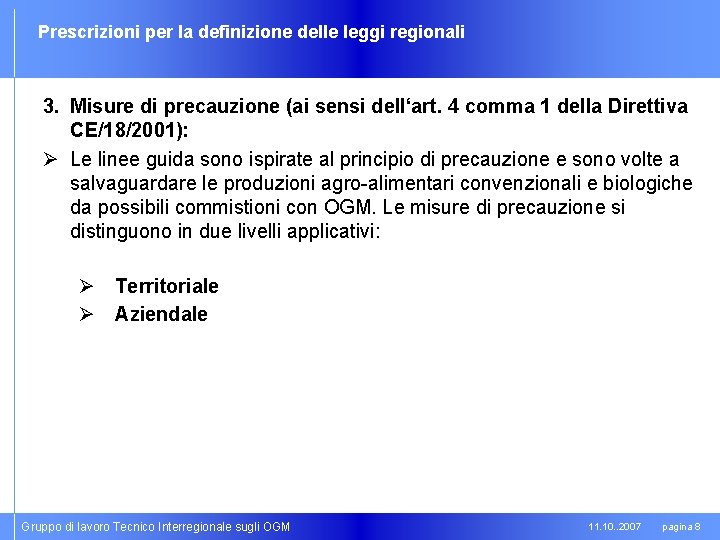 Prescrizioni per la definizione delle leggi regionali 3. Misure di precauzione (ai sensi dell‘art.