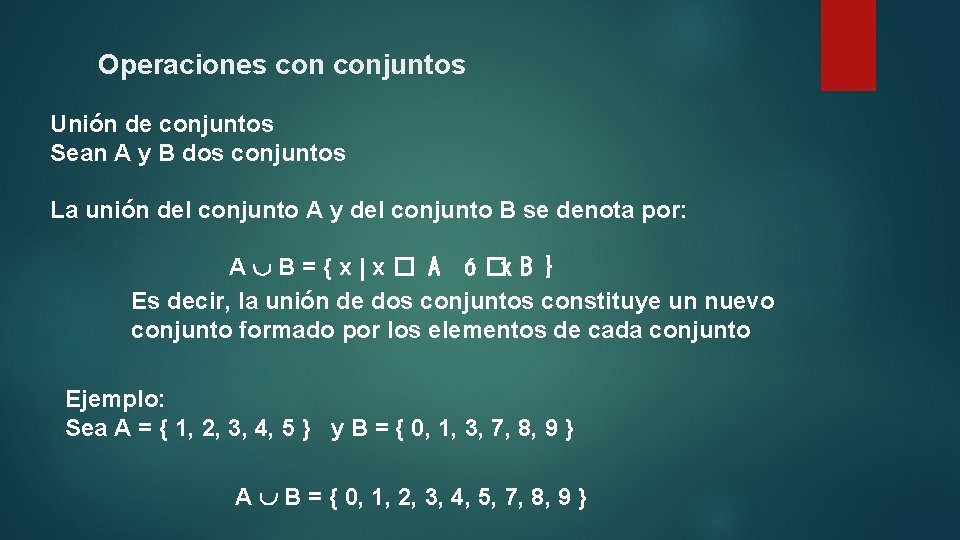 Operaciones conjuntos Unión de conjuntos Sean A y B dos conjuntos La unión del