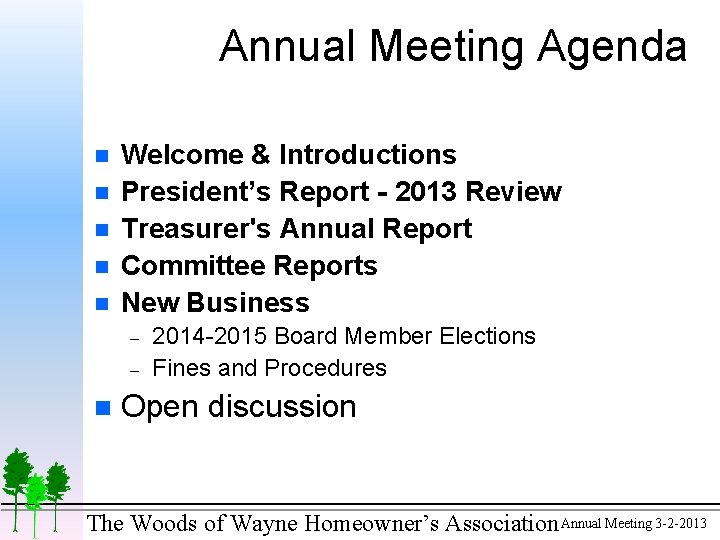 Annual Meeting Agenda n n n Welcome & Introductions President’s Report - 2013 Review