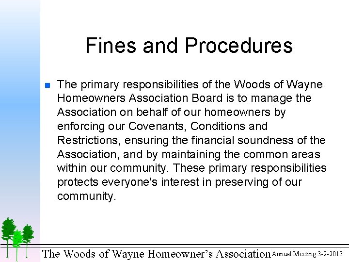 Fines and Procedures n The primary responsibilities of the Woods of Wayne Homeowners Association