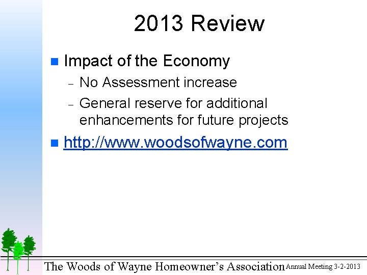 2013 Review n Impact of the Economy - n No Assessment increase General reserve