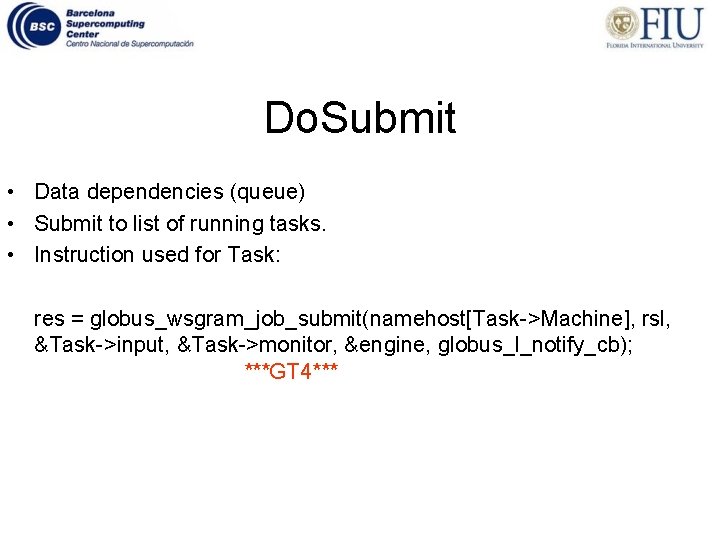 Do. Submit • Data dependencies (queue) • Submit to list of running tasks. •