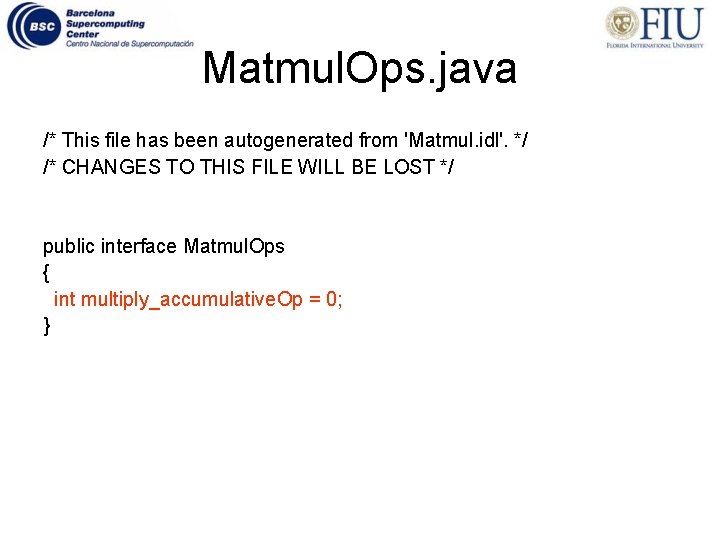 Matmul. Ops. java /* This file has been autogenerated from 'Matmul. idl'. */ /*