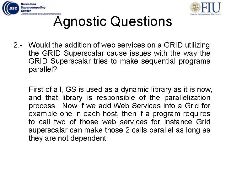 Agnostic Questions 2. - Would the addition of web services on a GRID utilizing