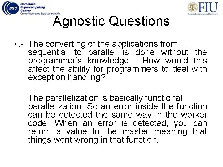 Agnostic Questions 7. - The converting of the applications from sequential to parallel is