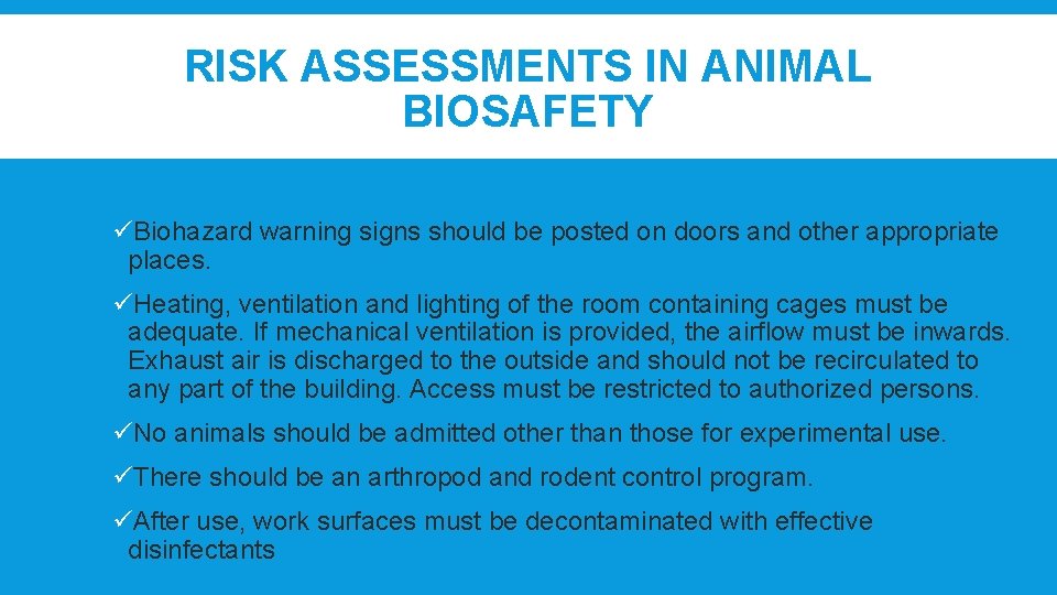 RISK ASSESSMENTS IN ANIMAL BIOSAFETY üBiohazard warning signs should be posted on doors and