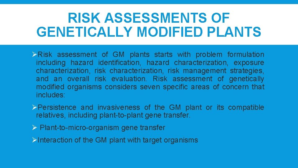 RISK ASSESSMENTS OF GENETICALLY MODIFIED PLANTS ØRisk assessment of GM plants starts with problem