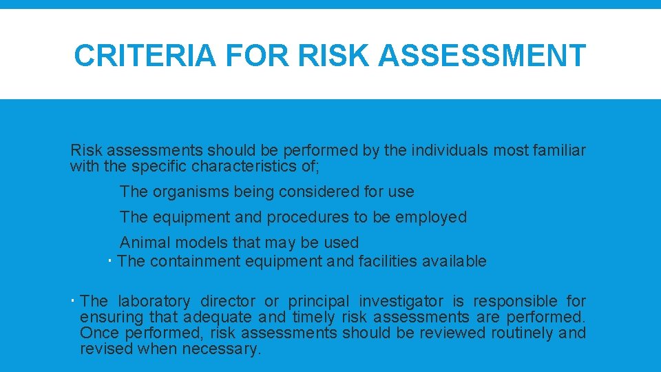 CRITERIA FOR RISK ASSESSMENT Risk assessments should be performed by the individuals most familiar