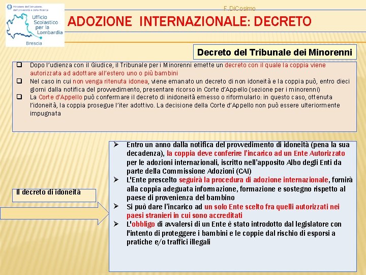 F. Di. Cosimo ADOZIONE INTERNAZIONALE: DECRETO Decreto del Tribunale dei Minorenni q q q