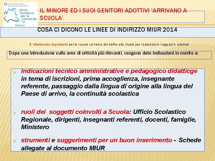 IL MINORE ED I SUOI GENITORI ADOTTIVI ‘ARRIVANO A SCUOLA’ COSA CI DICONO LE