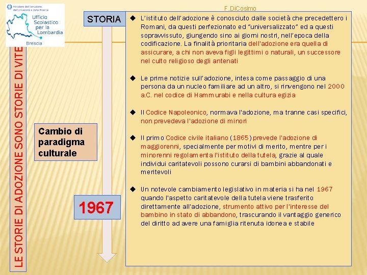 F. Di. Cosimo LE STORIE DI ADOZIONE SONO STORIE DI VITE STORIA u L’istituto