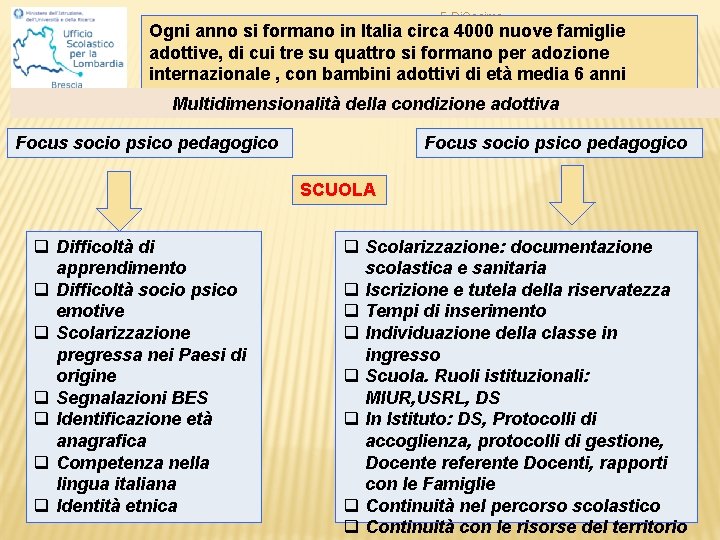 F. Di. Cosimo Ogni anno si formano in Italia circa 4000 nuove famiglie adottive,