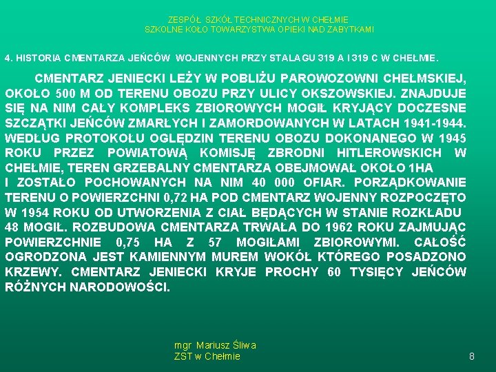 ZESPÓŁ SZKÓŁ TECHNICZNYCH W CHEŁMIE SZKOLNE KOŁO TOWARZYSTWA OPIEKI NAD ZABYTKAMI 4. HISTORIA CMENTARZA