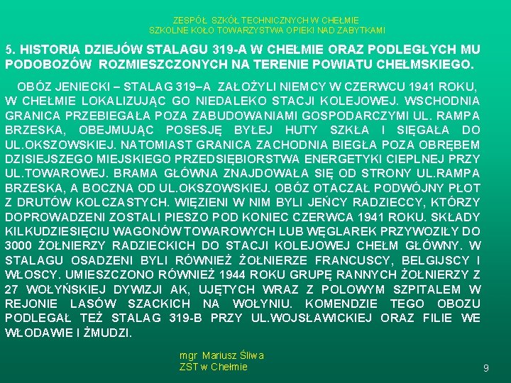 ZESPÓŁ SZKÓŁ TECHNICZNYCH W CHEŁMIE SZKOLNE KOŁO TOWARZYSTWA OPIEKI NAD ZABYTKAMI 5. HISTORIA DZIEJÓW