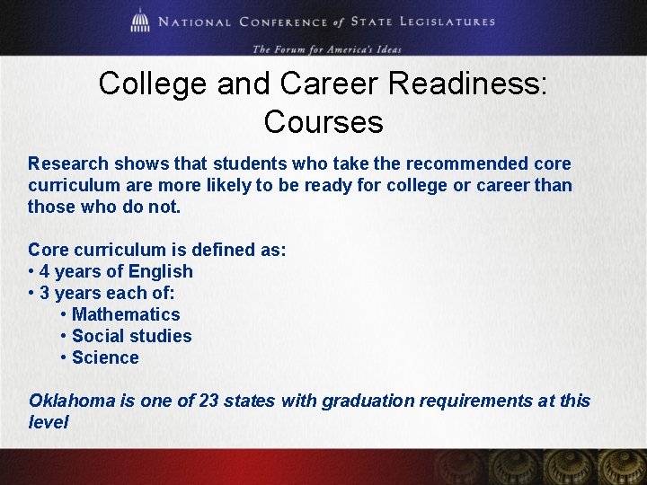 College and Career Readiness: Courses Research shows that students who take the recommended core