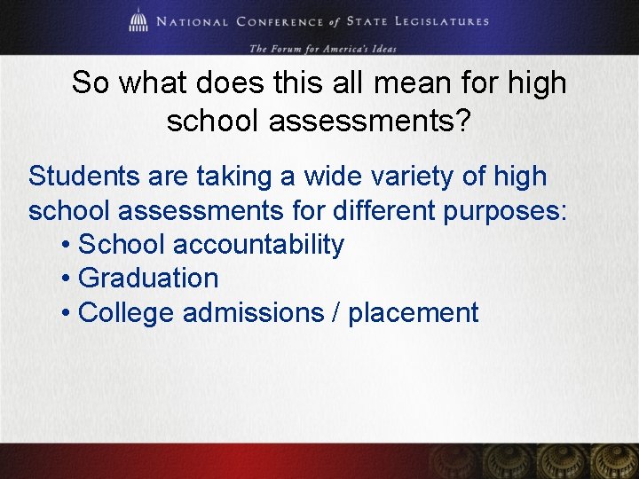 So what does this all mean for high school assessments? Students are taking a