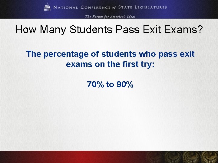 How Many Students Pass Exit Exams? The percentage of students who pass exit exams