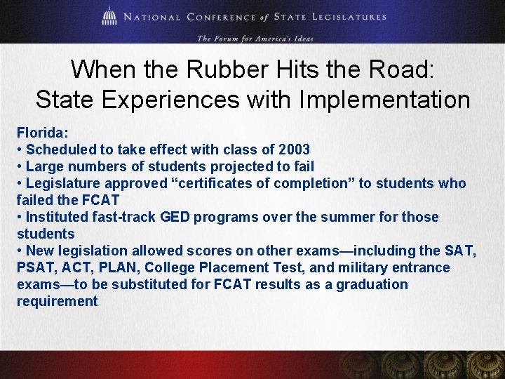 When the Rubber Hits the Road: State Experiences with Implementation Florida: • Scheduled to