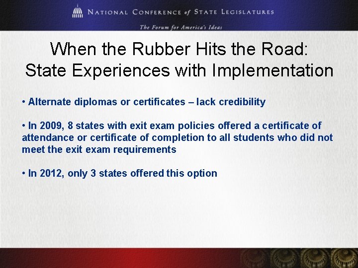 When the Rubber Hits the Road: State Experiences with Implementation • Alternate diplomas or