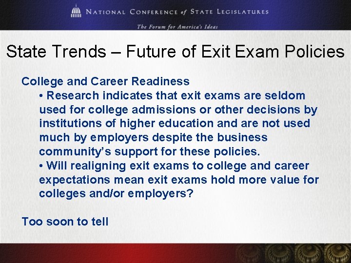 State Trends – Future of Exit Exam Policies College and Career Readiness • Research