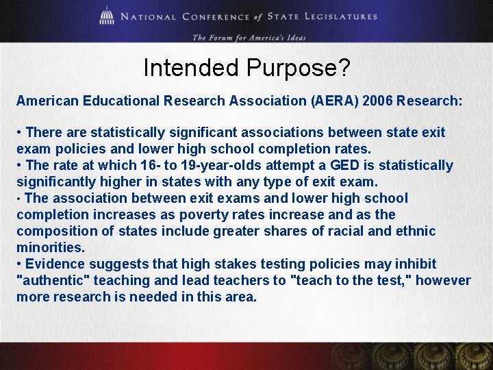 Intended Purpose? American Educational Research Association (AERA) 2006 Research: • There are statistically significant