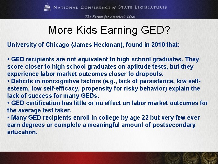 More Kids Earning GED? University of Chicago (James Heckman), found in 2010 that: •