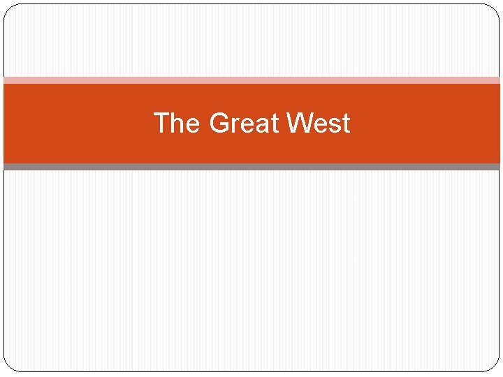 The Great West 