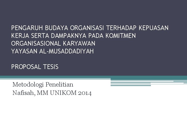 PENGARUH BUDAYA ORGANISASI TERHADAP KEPUASAN KERJA SERTA DAMPAKNYA PADA KOMITMEN ORGANISASIONAL KARYAWAN YAYASAN AL-MUSADDADIYAH