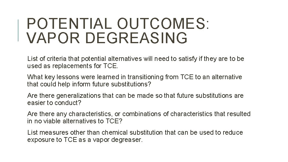 POTENTIAL OUTCOMES: VAPOR DEGREASING List of criteria that potential alternatives will need to satisfy