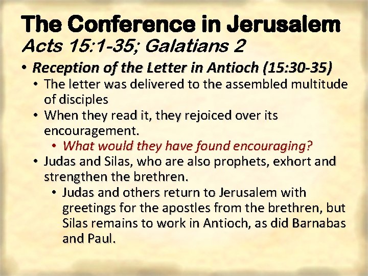 The Conference in Jerusalem Acts 15: 1 -35; Galatians 2 • Reception of the