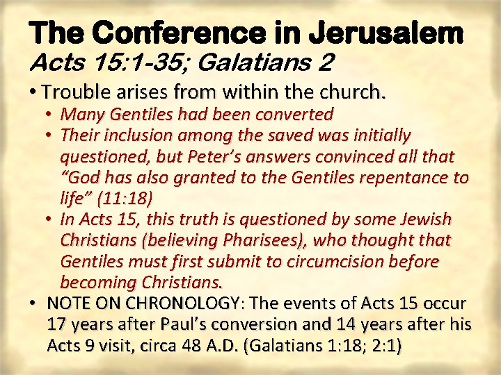 The Conference in Jerusalem Acts 15: 1 -35; Galatians 2 • Trouble arises from