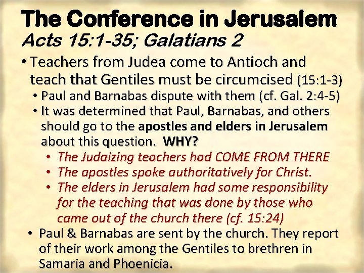 The Conference in Jerusalem Acts 15: 1 -35; Galatians 2 • Teachers from Judea
