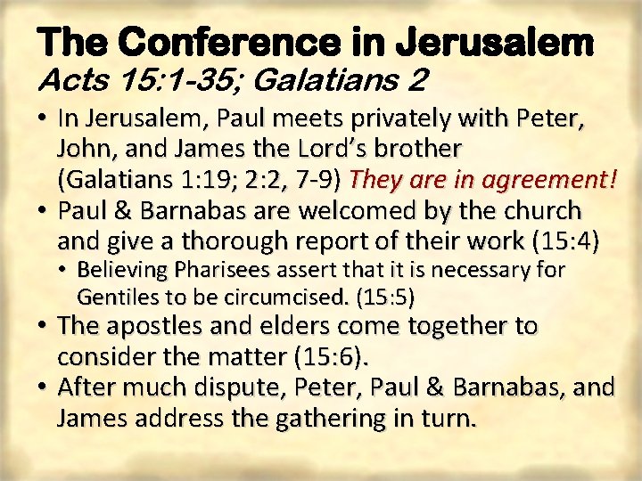 The Conference in Jerusalem Acts 15: 1 -35; Galatians 2 • In Jerusalem, Paul