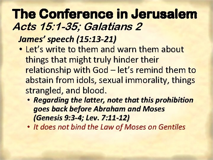 The Conference in Jerusalem Acts 15: 1 -35; Galatians 2 James’ speech (15: 13