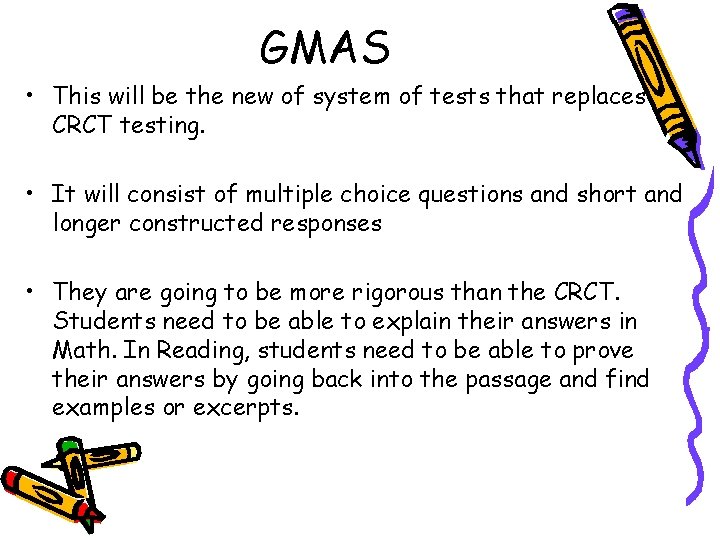 GMAS • This will be the new of system of tests that replaces CRCT
