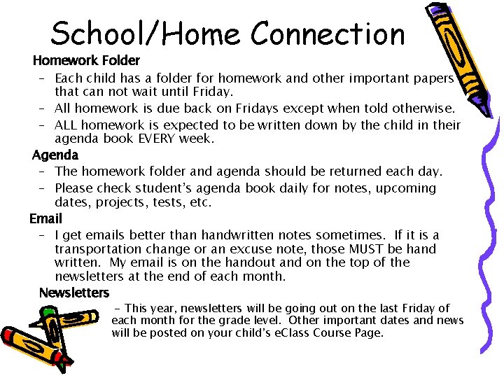 School/Home Connection Homework Folder – Each child has a folder for homework and other