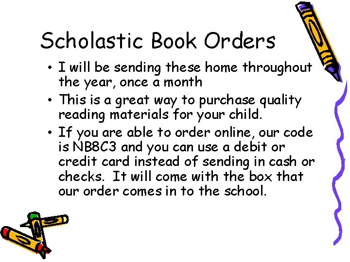 Scholastic Book Orders • I will be sending these home throughout the year, once