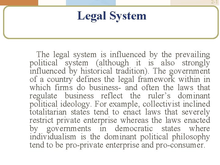 2 -1 Legal System The legal system is influenced by the prevailing political system