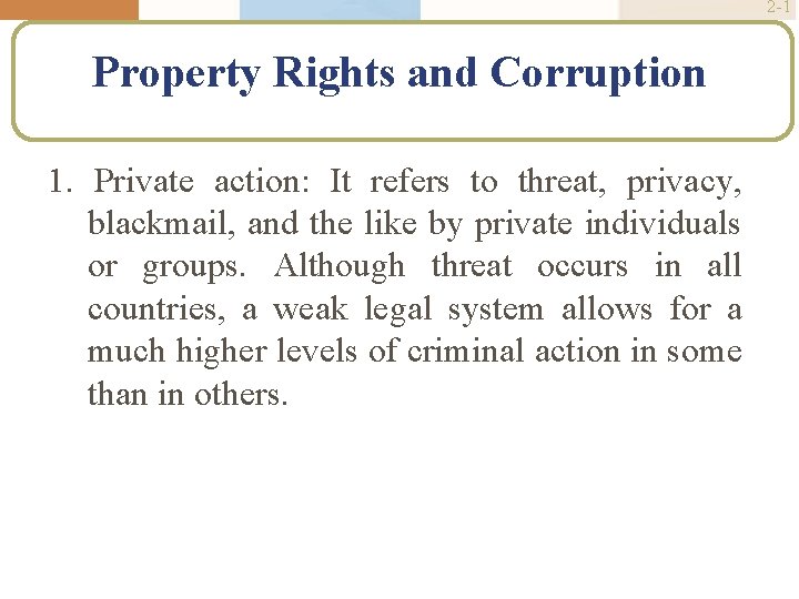2 -1 Property Rights and Corruption 1. Private action: It refers to threat, privacy,