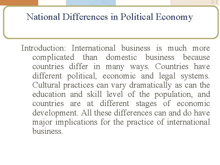 2 -1 National Differences in Political Economy Introduction: International business is much more complicated