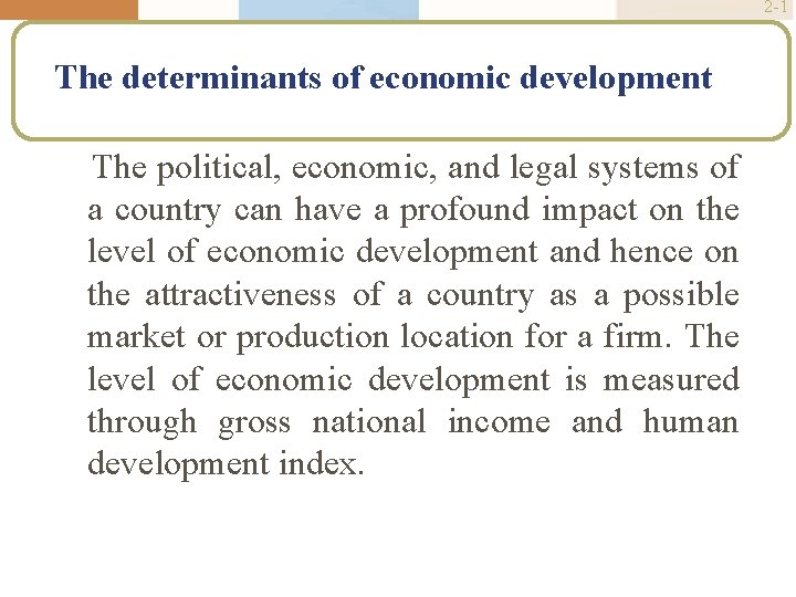 2 -1 The determinants of economic development The political, economic, and legal systems of