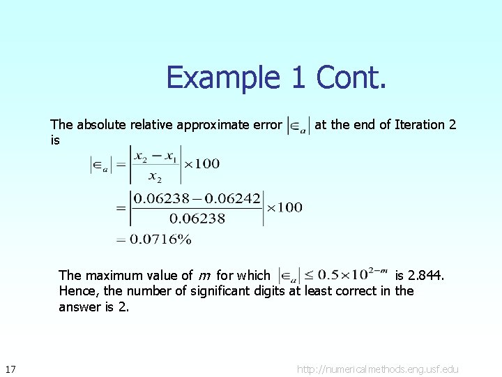 Example 1 Cont. The absolute relative approximate error is at the end of Iteration