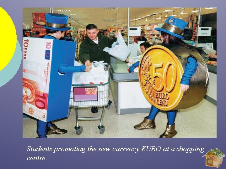 Students promoting the new currency EURO at a shopping centre. 