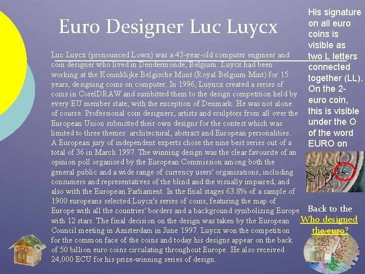 Euro Designer Luc Luycx His signature on all euro coins is visible as two